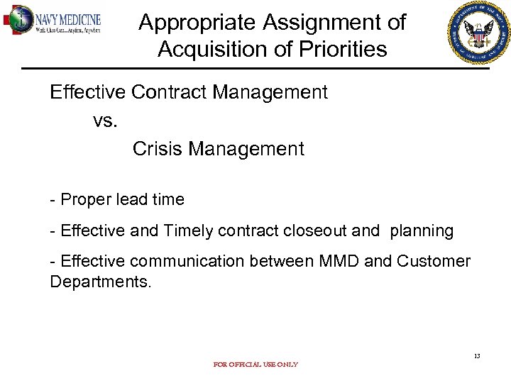Appropriate Assignment of Acquisition of Priorities Effective Contract Management vs. Crisis Management - Proper