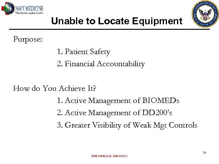 Unable to Locate Equipment Purpose: 1. Patient Safety 2. Financial Accountability How do You