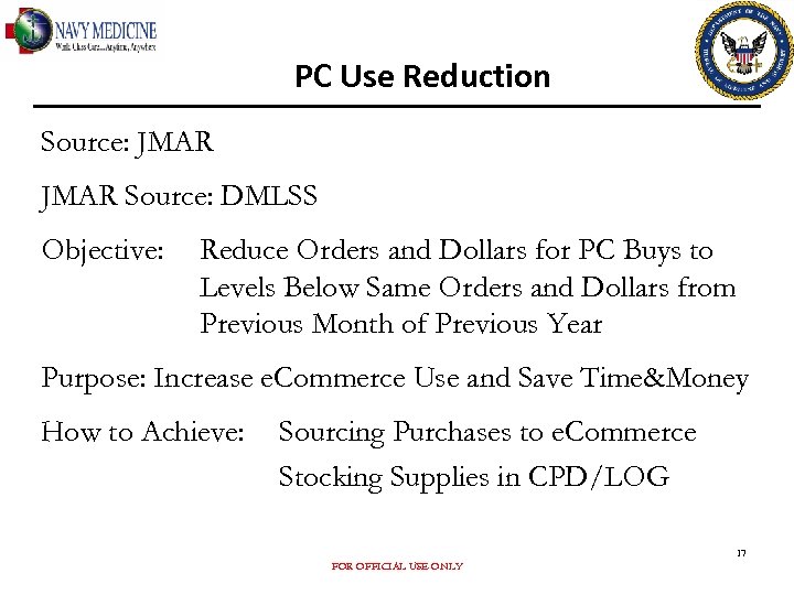 PC Use Reduction Source: JMAR Source: DMLSS Objective: Reduce Orders and Dollars for PC