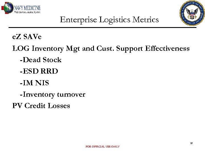 Enterprise Logistics Metrics e. Z SAVe LOG Inventory Mgt and Cust. Support Effectiveness -Dead