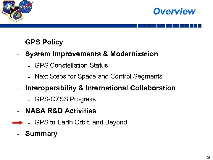 Overview • GPS Policy • System Improvements & Modernization – – • GPS Constellation