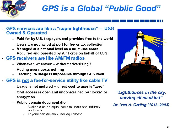 GPS is a Global “Public Good” • GPS services are like a “super lighthouse”