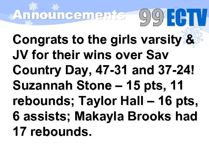 Announcements Congrats to the girls varsity & JV for their wins over Sav Country
