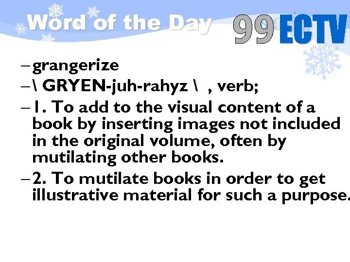 Word of the Day – grangerize –  GRYEN-juh-rahyz  , verb; – 1.