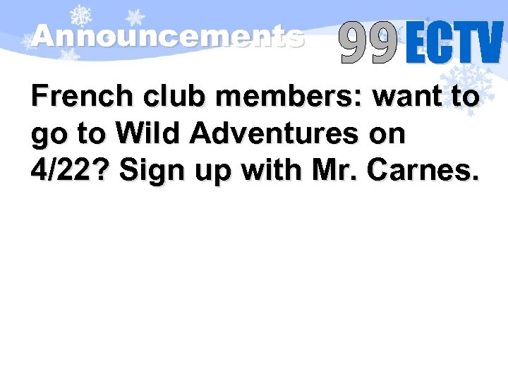 Announcements French club members: want to go to Wild Adventures on 4/22? Sign up