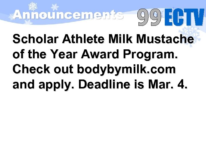 Announcements Scholar Athlete Milk Mustache of the Year Award Program. Check out bodybymilk. com