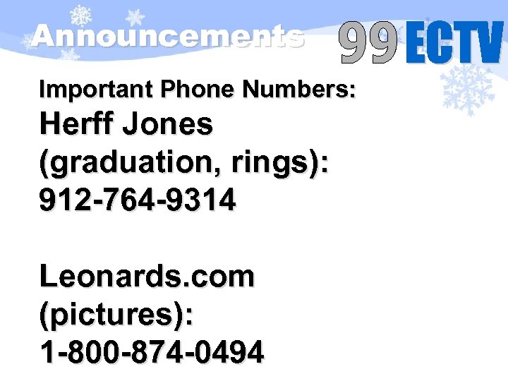 Announcements Important Phone Numbers: Herff Jones (graduation, rings): 912 -764 -9314 Leonards. com (pictures):