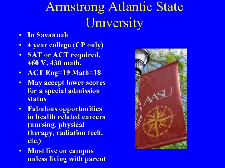 Armstrong Atlantic State University • In Savannah • 4 year college (CP only) •