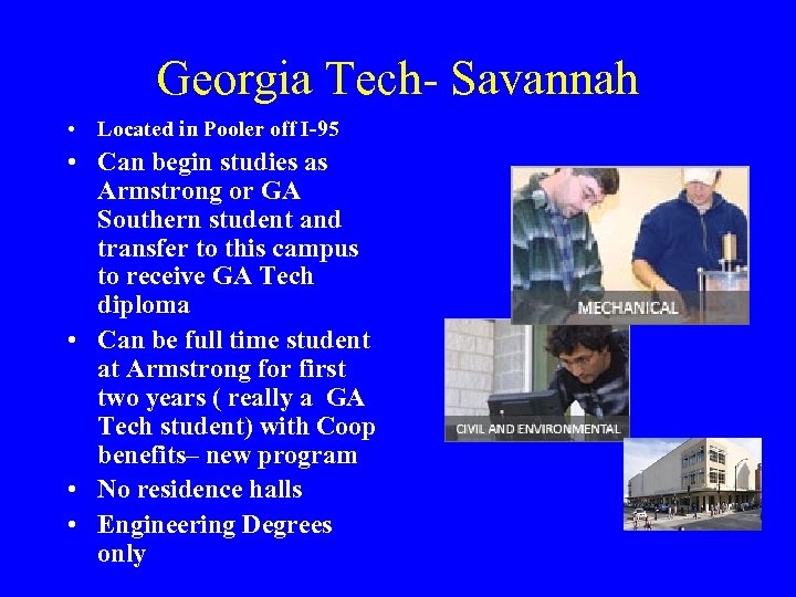 Georgia Tech- Savannah • Located in Pooler off I-95 • Can begin studies as