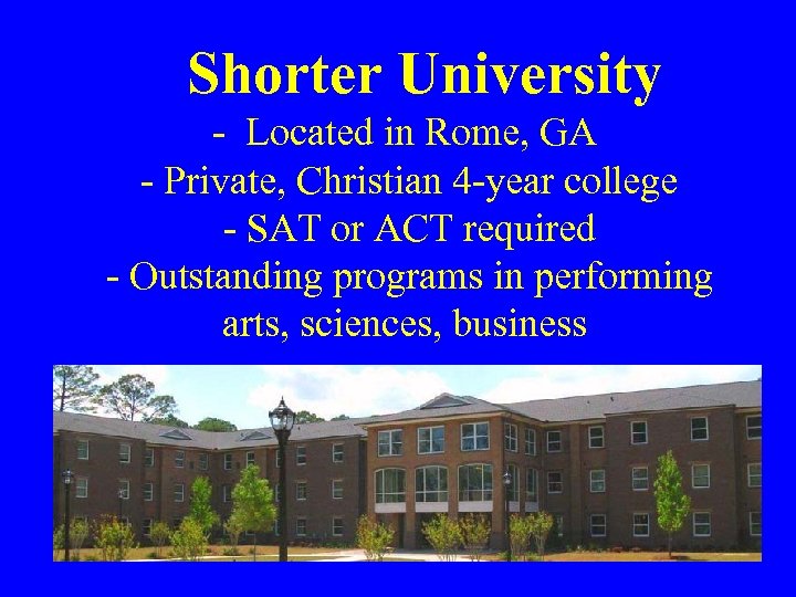  Shorter University - Located in Rome, GA - Private, Christian 4 -year college