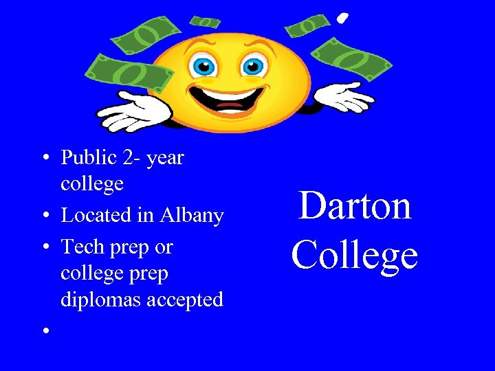  • Public 2 - year college • Located in Albany • Tech prep