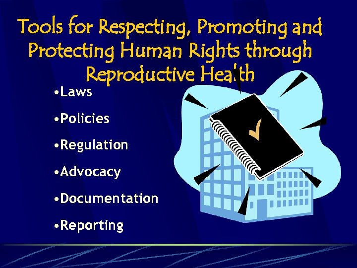 Tools for Respecting, Promoting and Protecting Human Rights through Reproductive Health • Laws •