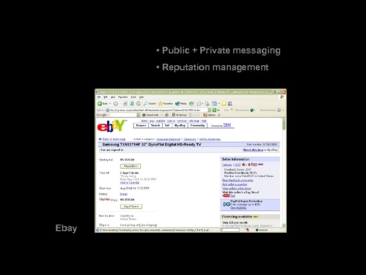  • Public + Private messaging • Reputation management Ebay 