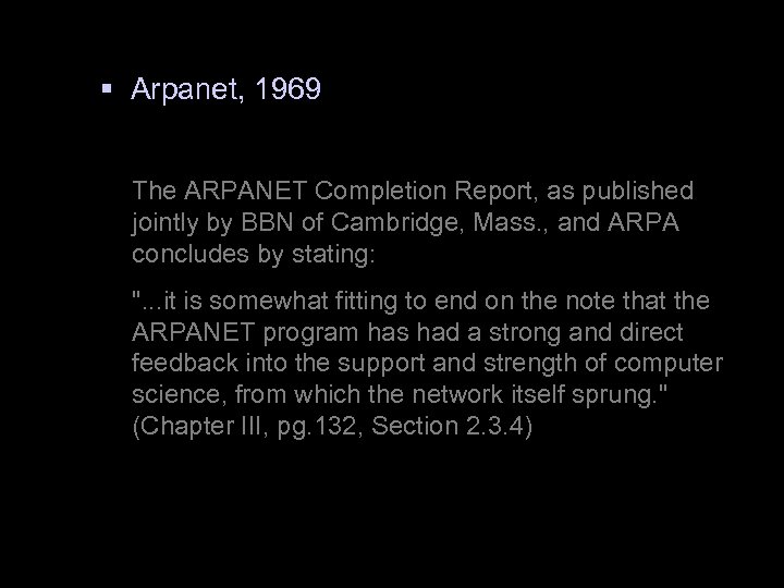 § Arpanet, 1969 The ARPANET Completion Report, as published jointly by BBN of Cambridge,