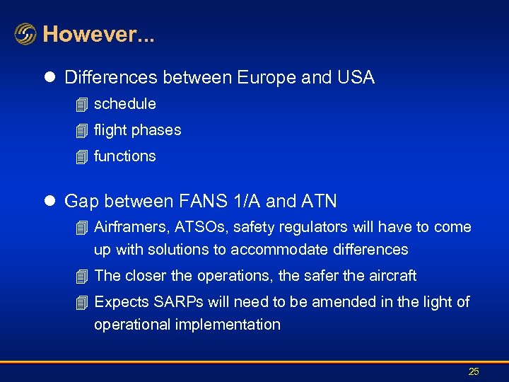 However. . . l Differences between Europe and USA 4 schedule 4 flight phases
