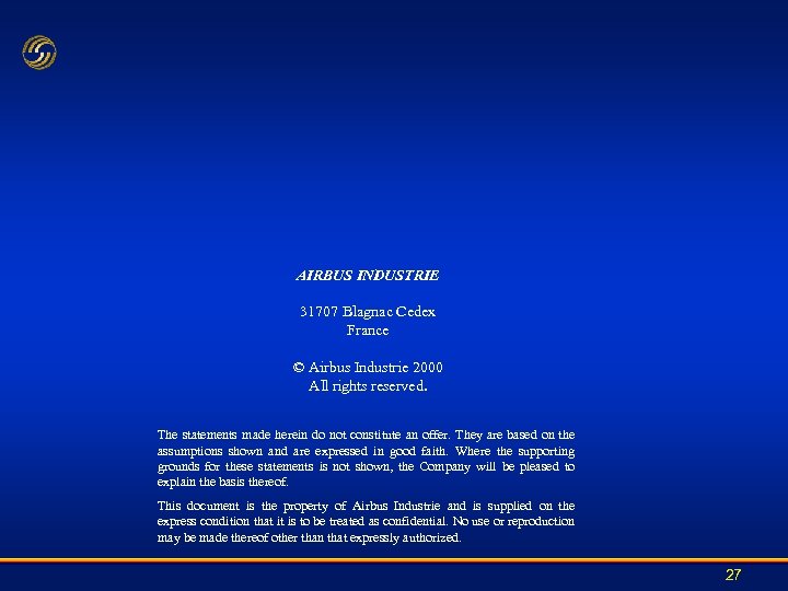 AIRBUS INDUSTRIE 31707 Blagnac Cedex France © Airbus Industrie 2000 All rights reserved. The