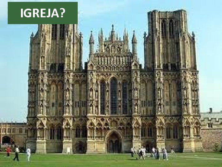 IGREJA? 