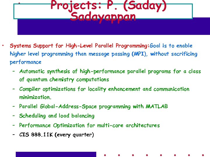 Projects: P. (Saday) Sadayappan • Systems Support for High-Level Parallel Programming: Goal is to