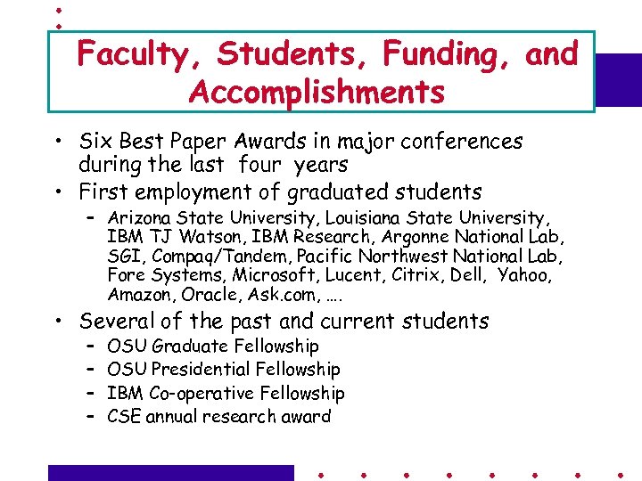Faculty, Students, Funding, and Accomplishments • Six Best Paper Awards in major conferences during