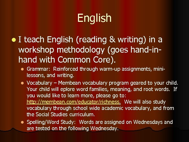 English l. I teach English (reading & writing) in a workshop methodology (goes hand-inhand