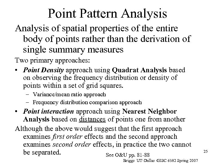 Point Pattern Analysis of spatial properties of the entire body of points rather than