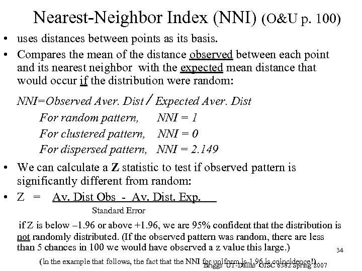 Nearest-Neighbor Index (NNI) (O&U p. 100) • uses distances between points as its basis.