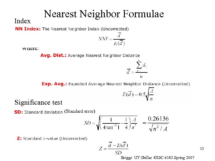 Index Nearest Neighbor Formulae Where: Significance test (Standard error) 35 Briggs UT-Dallas GISC 6382