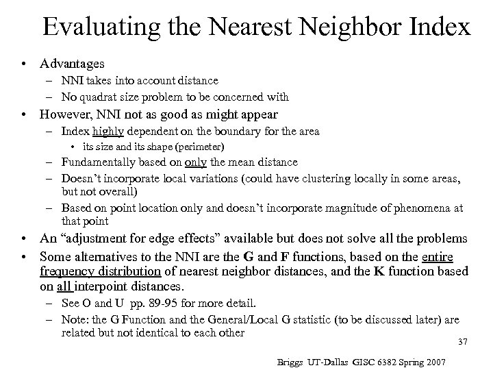 Evaluating the Nearest Neighbor Index • Advantages – NNI takes into account distance –