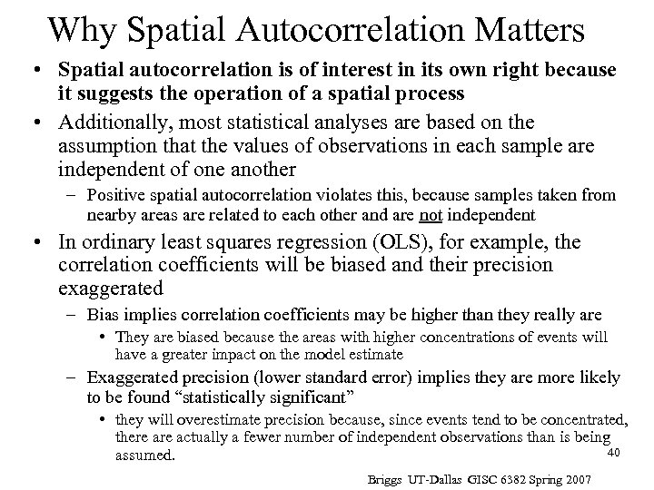 Why Spatial Autocorrelation Matters • Spatial autocorrelation is of interest in its own right