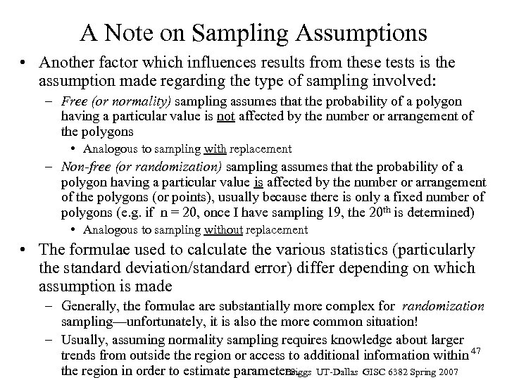 A Note on Sampling Assumptions • Another factor which influences results from these tests
