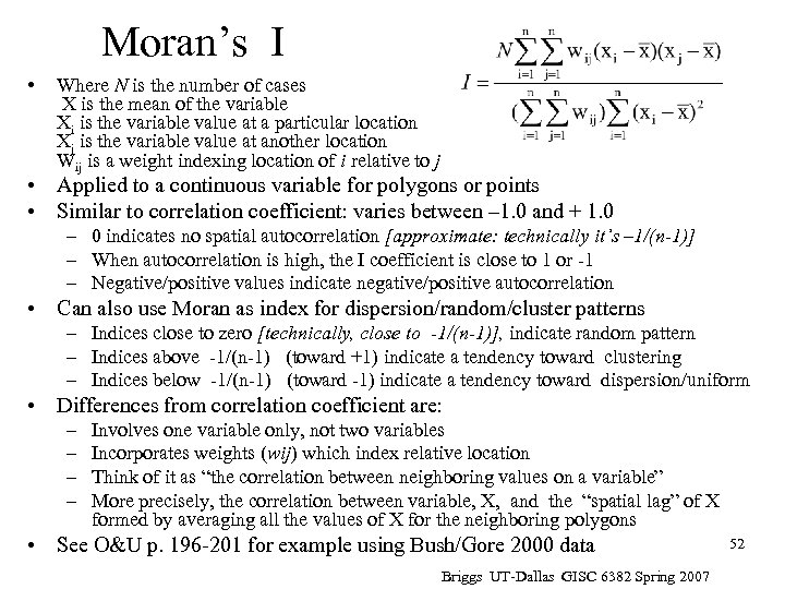 Moran’s I • Where N is the number of cases X is the mean