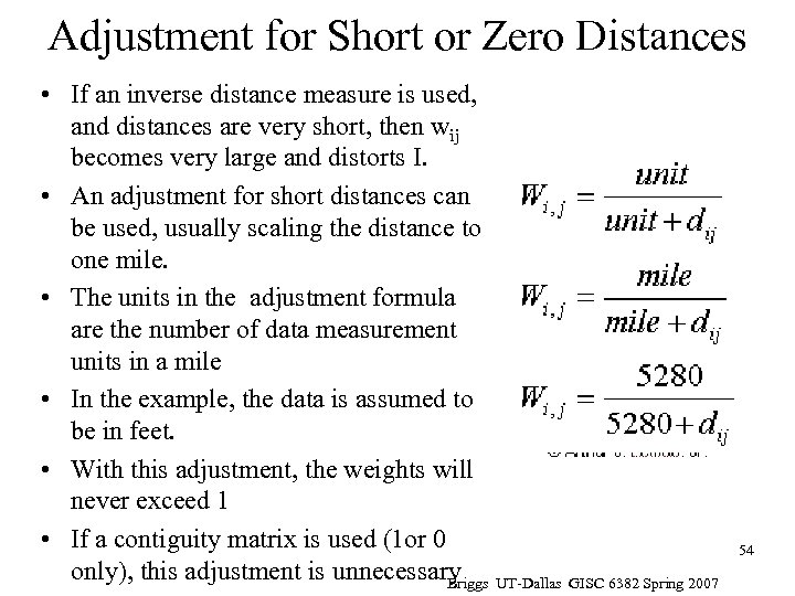 Adjustment for Short or Zero Distances • If an inverse distance measure is used,