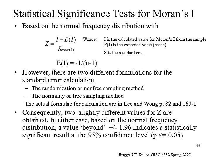Statistical Significance Tests for Moran’s I • Based on the normal frequency distribution with