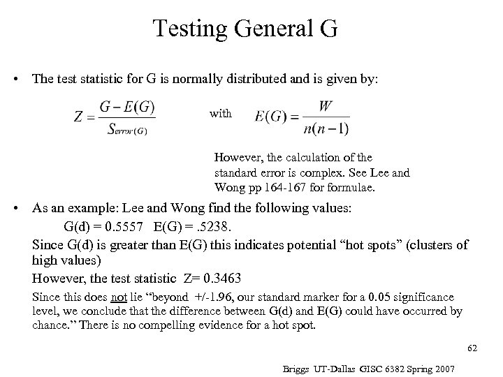 Testing General G • The test statistic for G is normally distributed and is