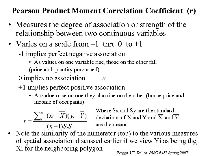 Pearson Product Moment Correlation Coefficient (r) • Measures the degree of association or strength