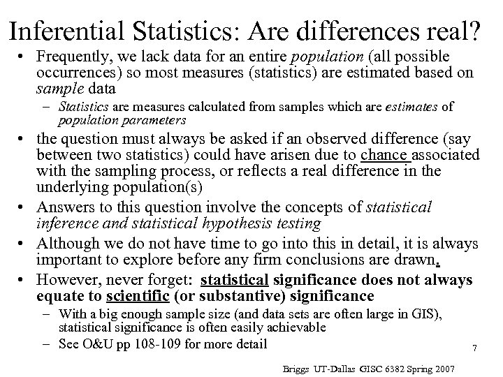 Inferential Statistics: Are differences real? • Frequently, we lack data for an entire population