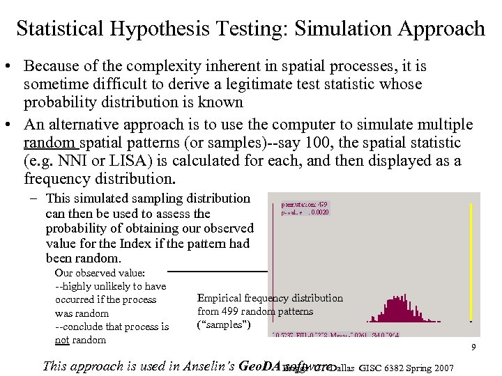 Statistical Hypothesis Testing: Simulation Approach • Because of the complexity inherent in spatial processes,