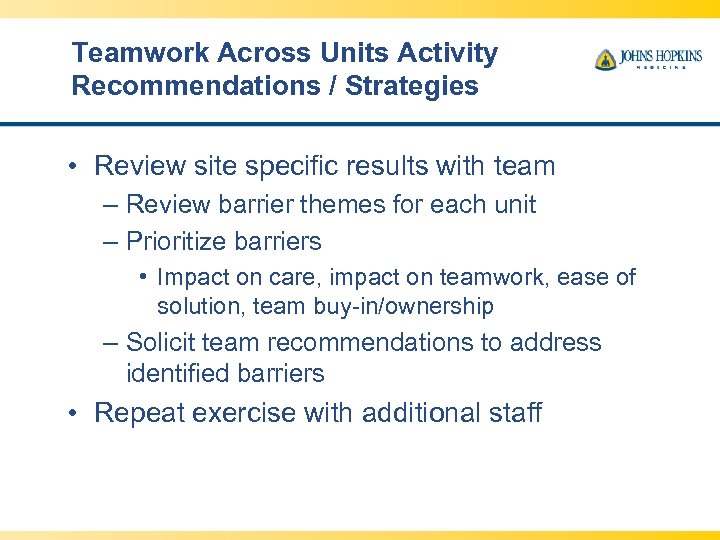 Teamwork Across Units Activity Recommendations / Strategies • Review site specific results with team