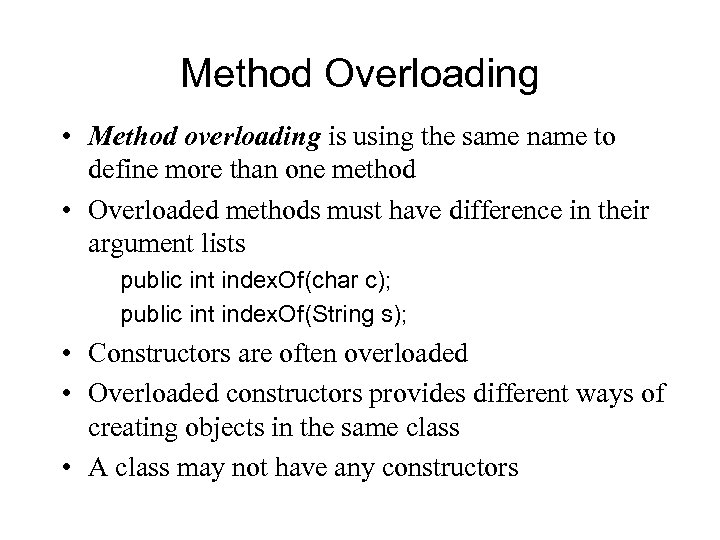 Method Overloading • Method overloading is using the same name to define more than
