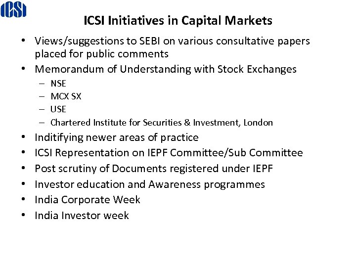 ICSI Initiatives in Capital Markets • Views/suggestions to SEBI on various consultative papers placed
