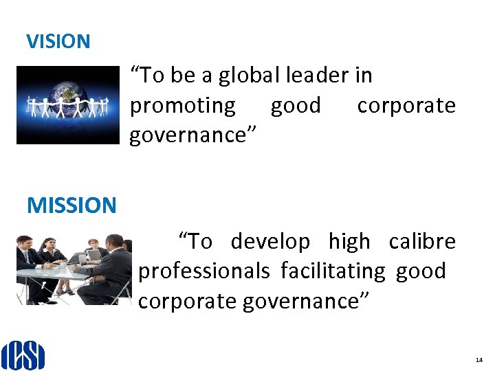 Corporate VISION Governance and Sustainability “To be a global leader in promoting good corporate
