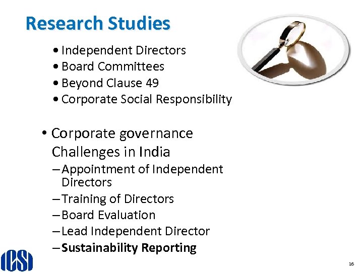 Research Studies • Independent Directors • Board Committees • Beyond Clause 49 • Corporate