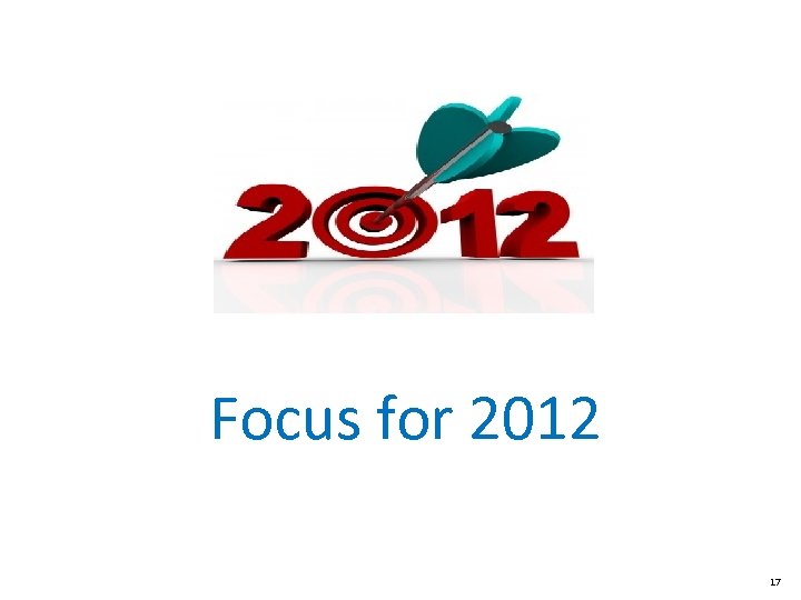 Focus for 2012 17 
