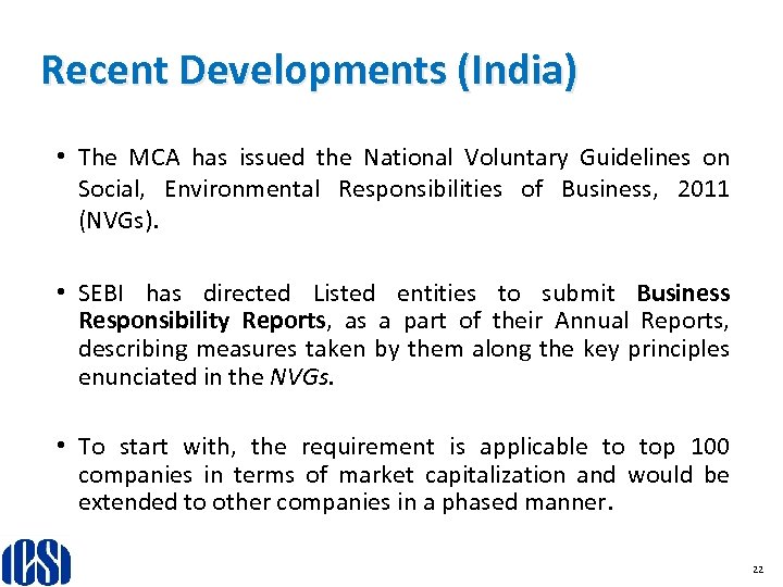 Recent Developments (India) • The MCA has issued the National Voluntary Guidelines on Social,