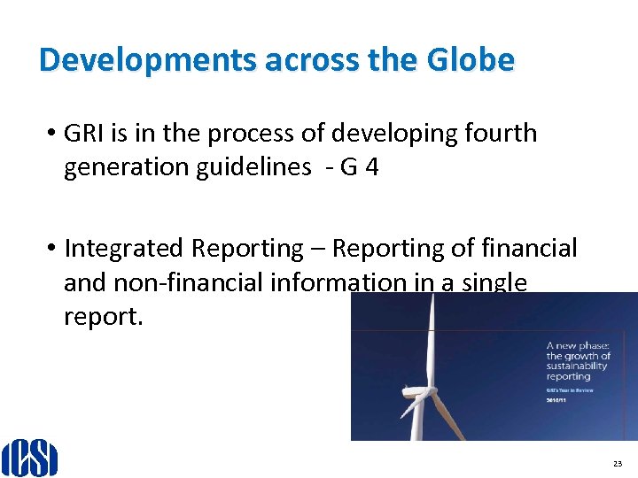Developments across the Globe • GRI is in the process of developing fourth generation