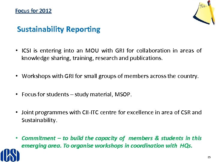 Focus for 2012 Sustainability Reporting • ICSI is entering into an MOU with GRI
