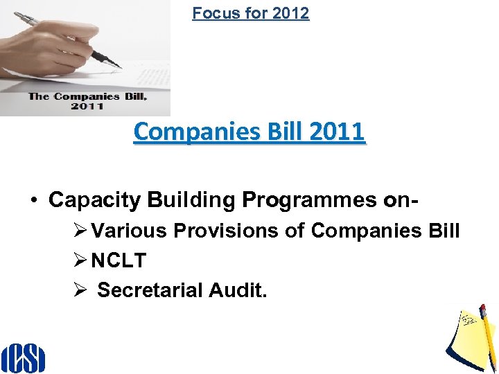 Focus for 2012 Companies Bill 2011 • Capacity Building Programmes onØ Various Provisions of