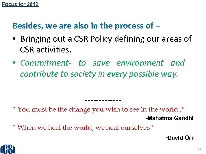 Focus for 2012 ICSI GREEN INITIATIVES Besides, we are also in the process of