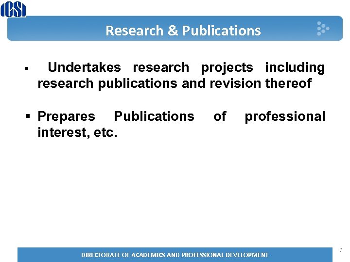 Research & Publications § Undertakes research projects including research publications and revision thereof §