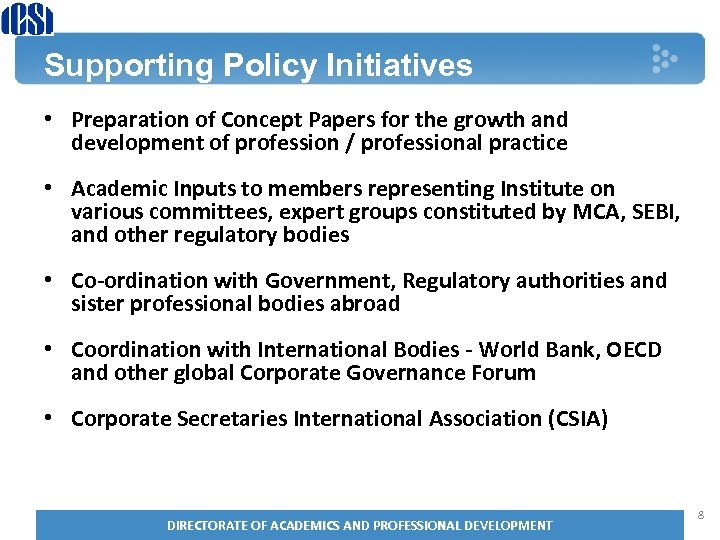 Supporting Policy Initiatives • Preparation of Concept Papers for the growth and development of